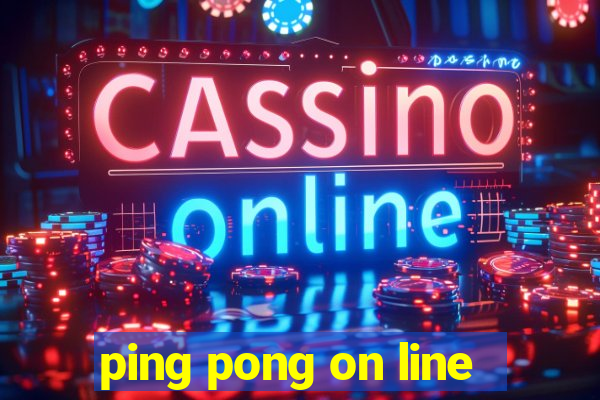 ping pong on line